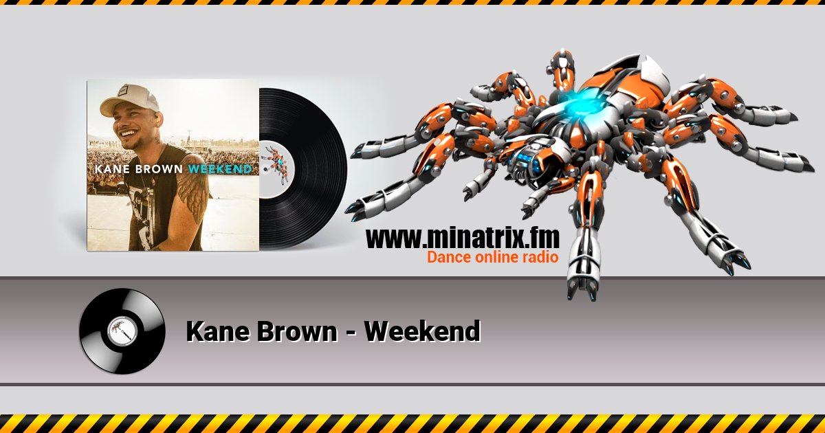Kane Brown - Weekend Kane Brown - Weekend слушать и скачать трек