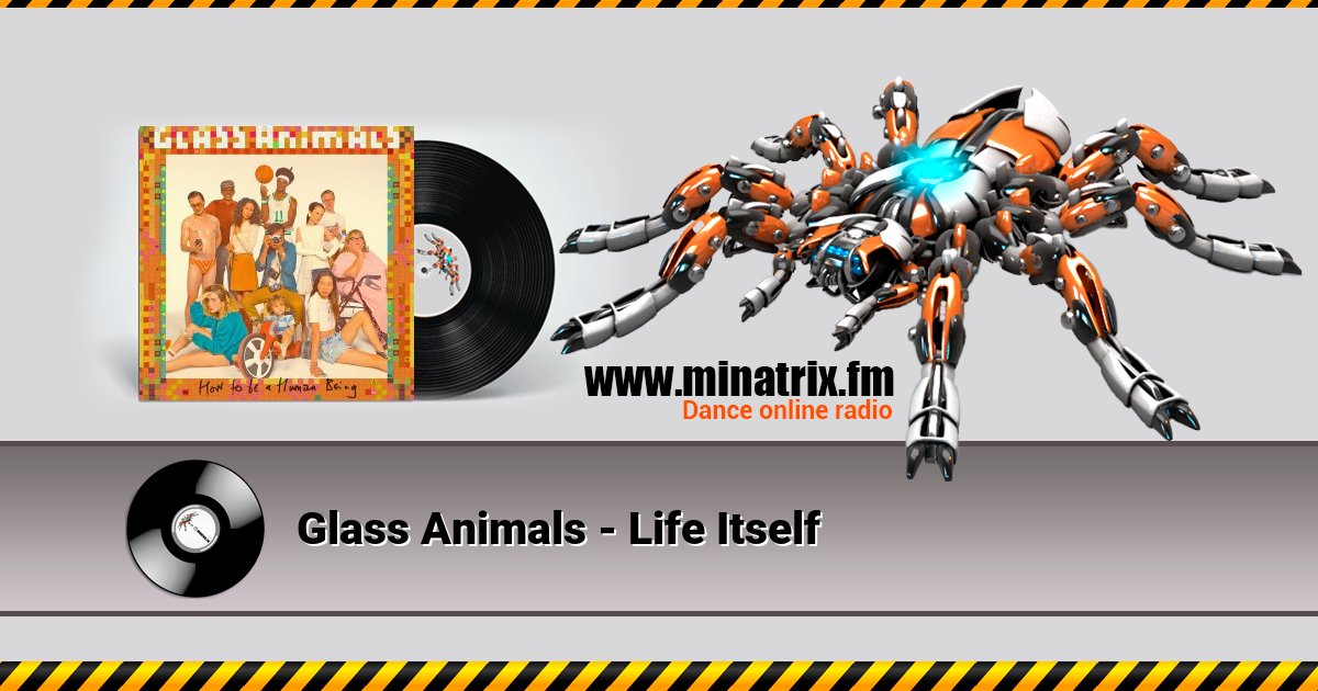 Glass Animals - Life Itself Glass Animals - Life Itself скачать бесплатно