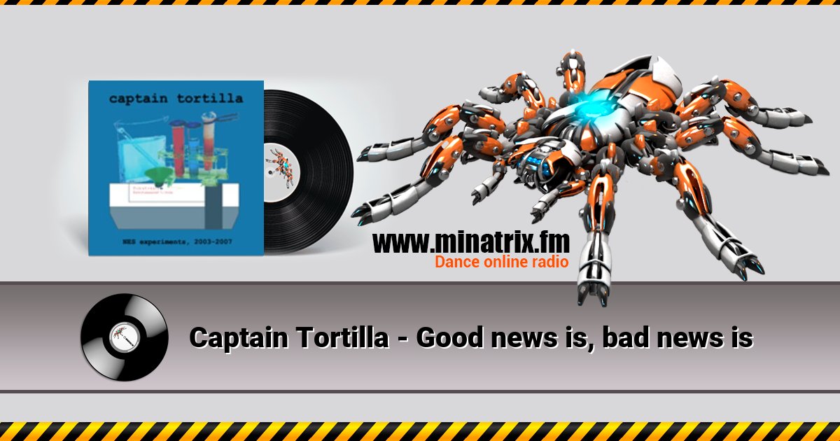 Captain Tortilla - Good news is, bad news is Captain Tortilla - Good news is, bad news is скачать бесплатно