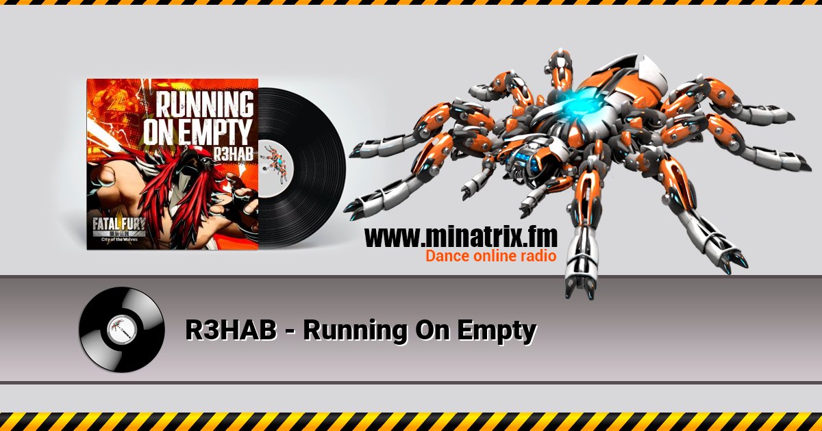R3HAB - Running On Empty  