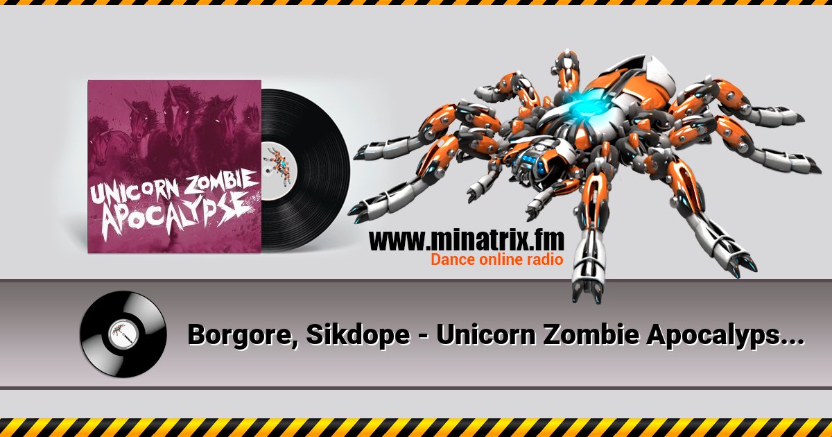Borgore, Sikdope - Unicorn Zombie Apocalypse (Original Mix)  