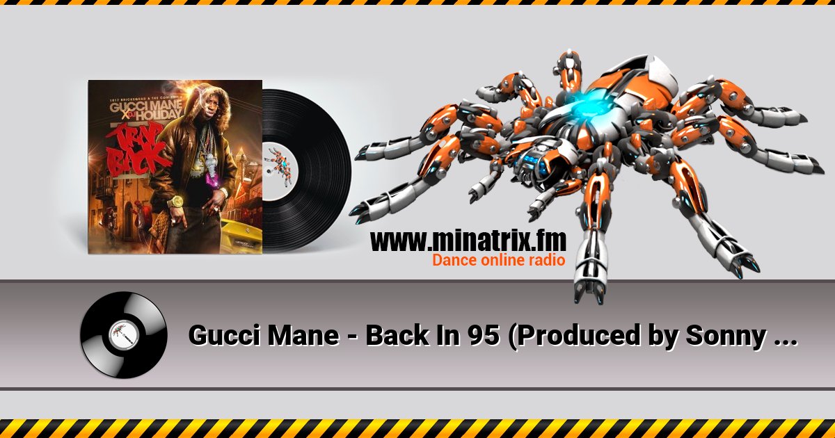 Gucci Mane - Back In 95 (Produced by Sonny Digital) Gucci Mane - Back In 95 (Produced by Sonny Digital) скачать бесплатно