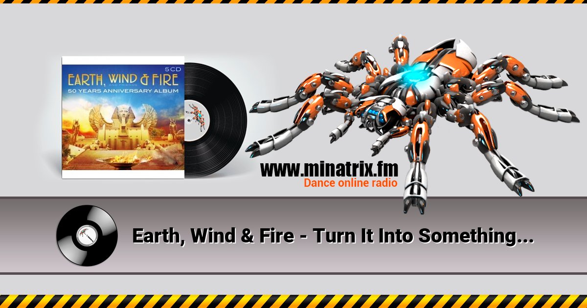 Earth, Wind & Fire - Turn It Into Something Good Earth, Wind & Fire - Turn It Into Something Good скачать бесплатно