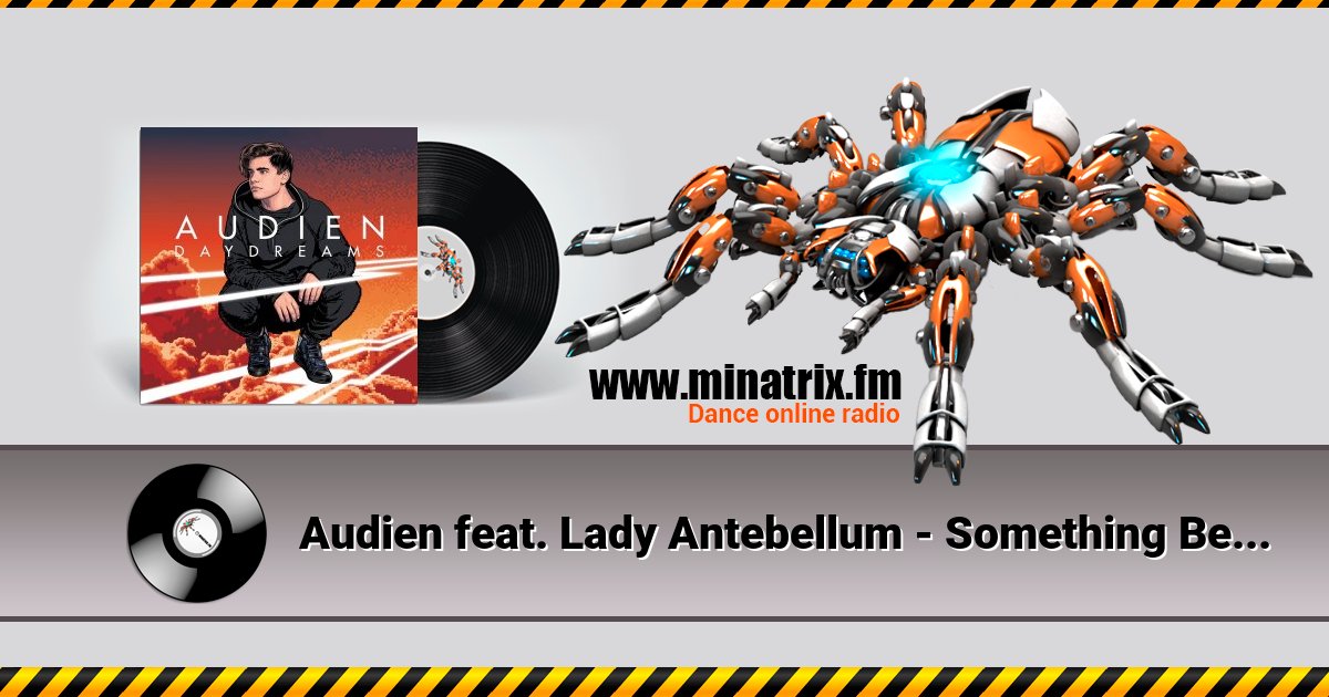 Audien feat. Lady Antebellum - Something Better (Original Mix) Audien feat. Lady Antebellum - Something Better (Original Mix) слушать и скачать трек