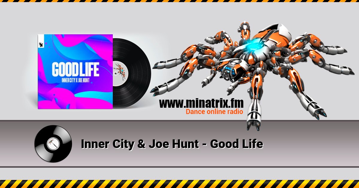 Inner City & Joe Hunt - Good Life  