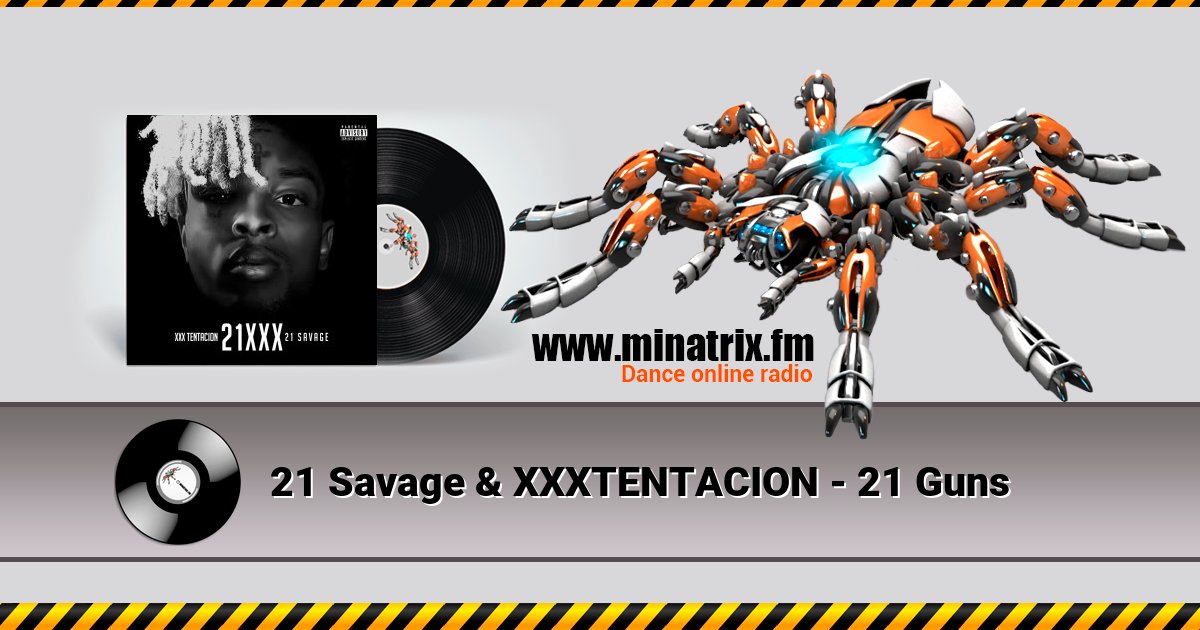 21 Savage & XXXTENTACION - 21 Guns  
