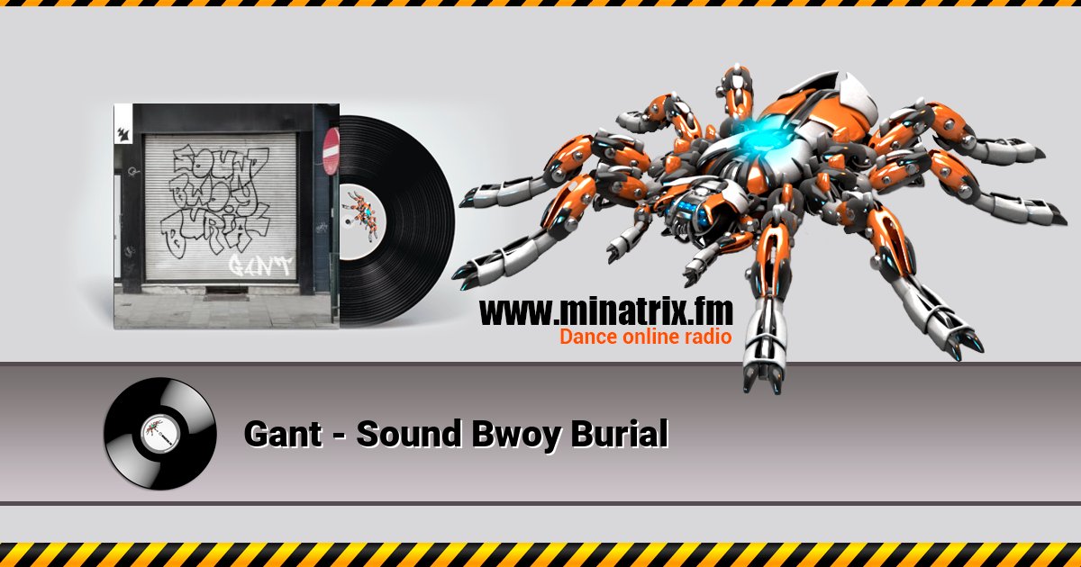 Gant - Sound Bwoy Burial Gant - Sound Bwoy Burial скачать бесплатно