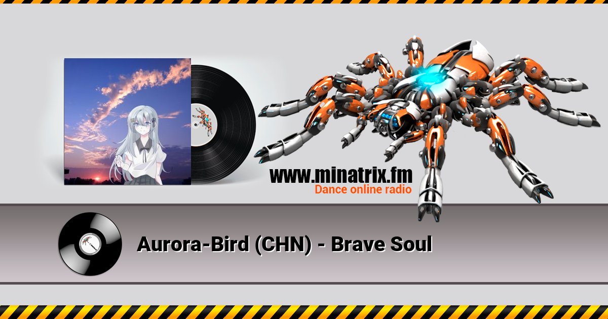 Aurora-Bird (CHN) - Brave Soul Aurora-Bird (CHN) - Brave Soul скачать бесплатно