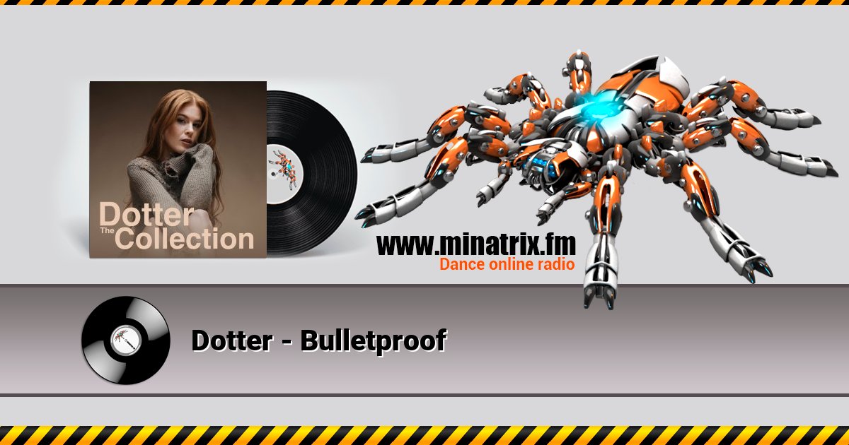 Dotter - Bulletproof Dotter - Bulletproof скачать бесплатно