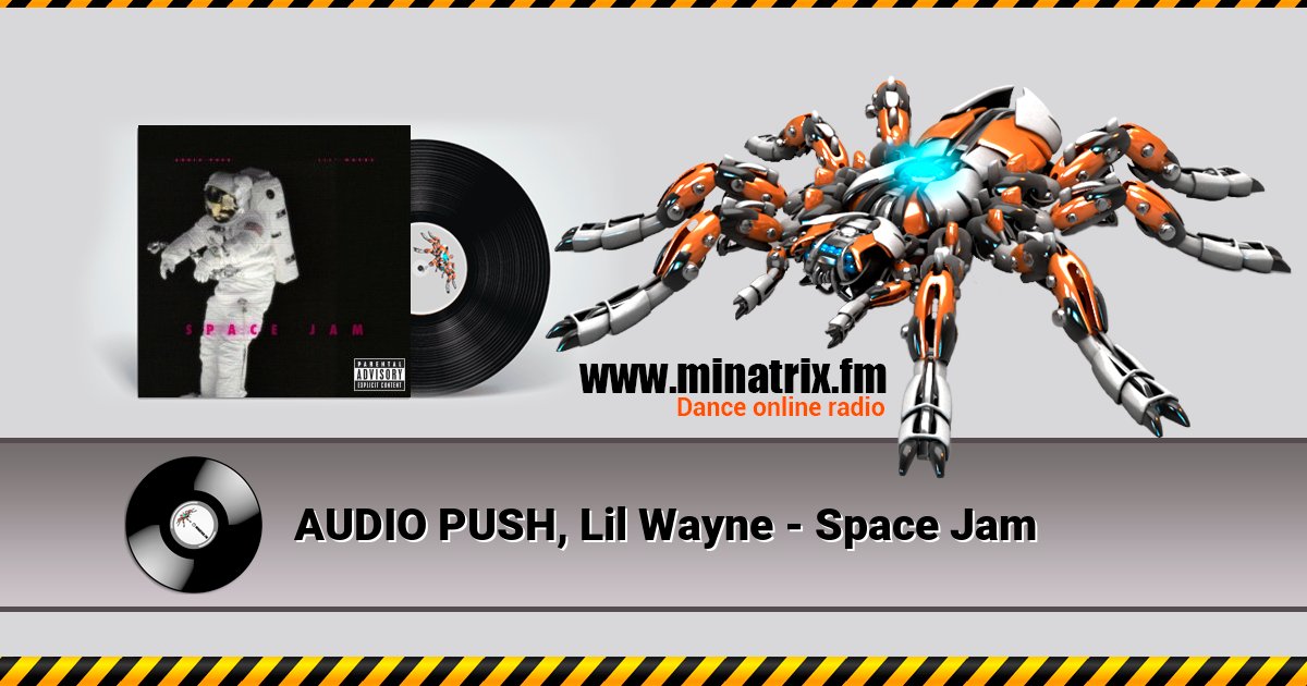 AUDIO PUSH, Lil Wayne - Space Jam AUDIO PUSH, Lil Wayne - Space Jam скачать бесплатно