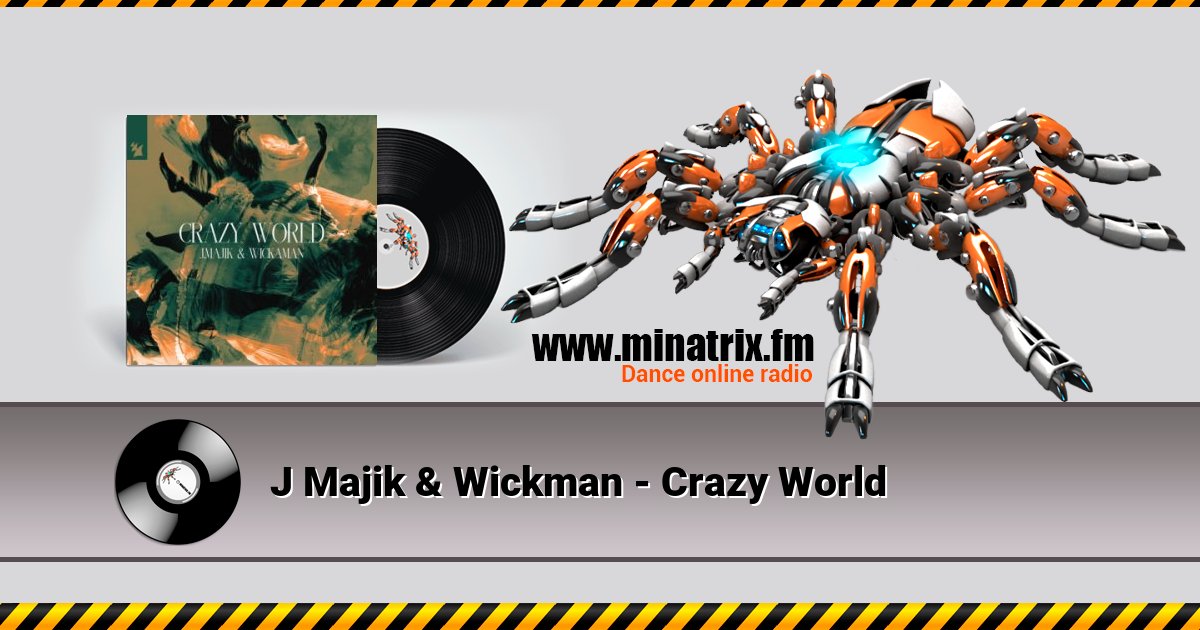 J Majik & Wickman - Crazy World J Majik & Wickman - Crazy World скачать бесплатно