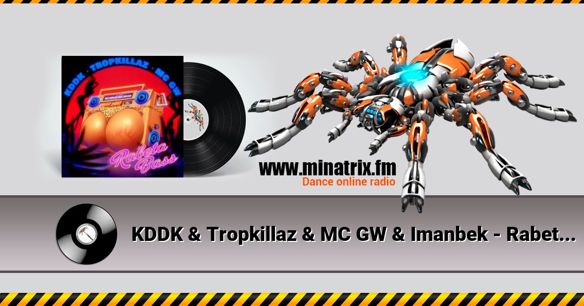 KDDK & Tropkillaz & MC GW & Imanbek - Rabeta Bass KDDK & Tropkillaz & MC GW & Imanbek - Rabeta Bass скачать бесплатно