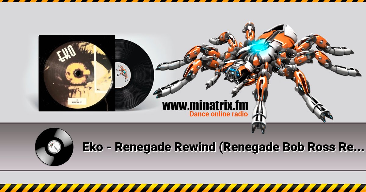 Eko - Renegade Rewind (Renegade Bob Ross Remix) Eko - Renegade Rewind (Renegade Bob Ross Remix) скачать бесплатно
