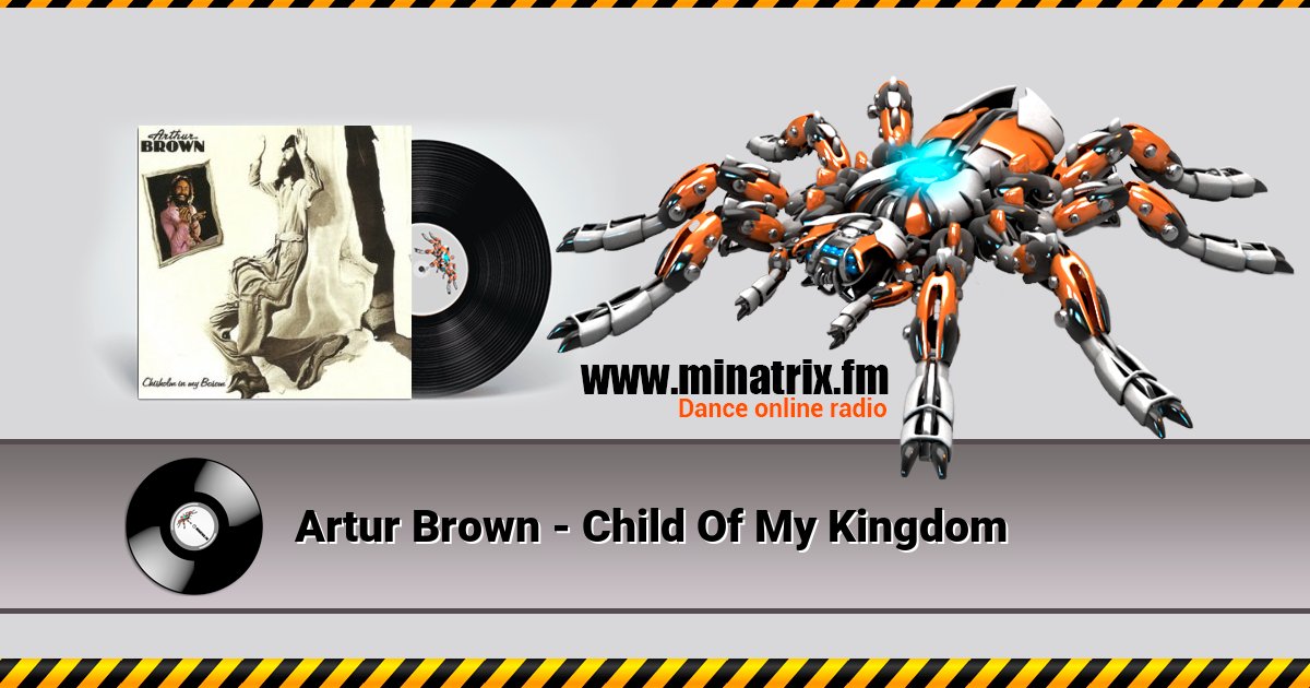 Artur Brown - Child Of My Kingdom Artur Brown - Child Of My Kingdom скачать бесплатно