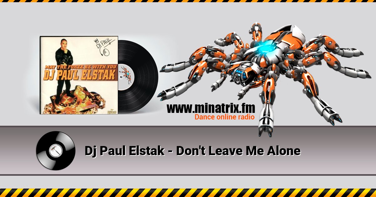 Dj Paul Elstak - Don't Leave Me Alone  