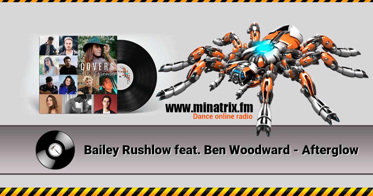 Bailey Rushlow feat. Ben Woodward - Afterglow Bailey Rushlow feat. Ben Woodward - Afterglow скачать бесплатно