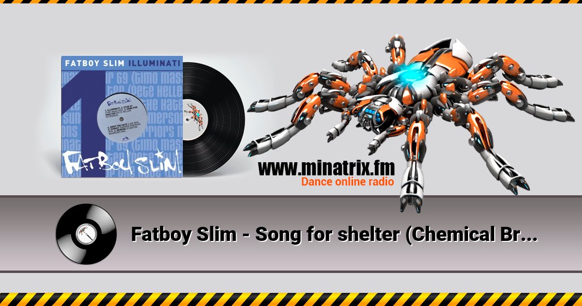 Fatboy Slim - Song for shelter (Chemical Brothers mix) Fatboy Slim - Song for shelter (Chemical Brothers mix) скачать бесплатно