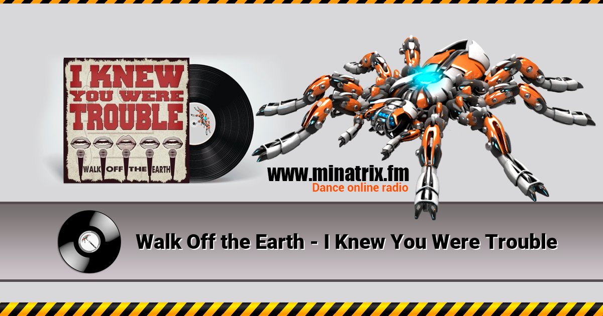 Walk Off the Earth - I Knew You Were Trouble Walk Off the Earth - I Knew You Were Trouble скачать бесплатно