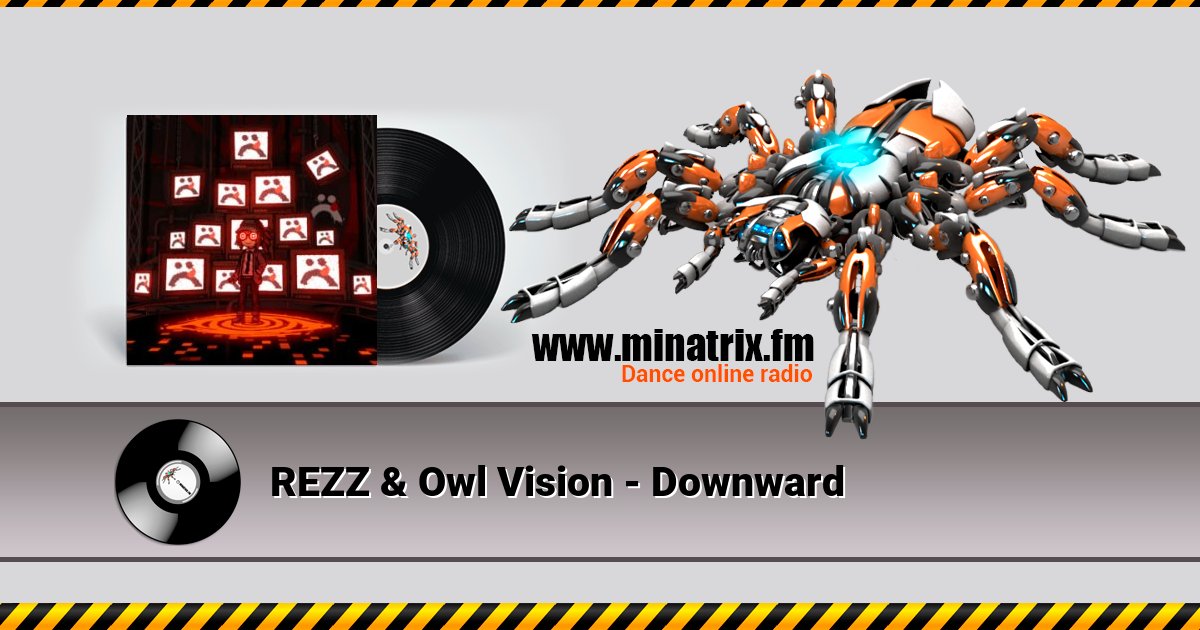 REZZ & Owl Vision - Downward REZZ & Owl Vision - Downward скачать бесплатно