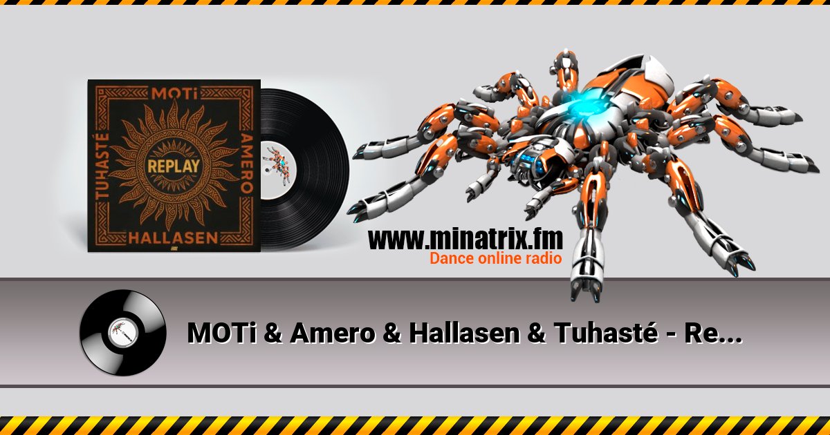 MOTi & Amero & Hallasen & Tuhasté - Replay MOTi & Amero & Hallasen & Tuhasté - Replay скачать бесплатно