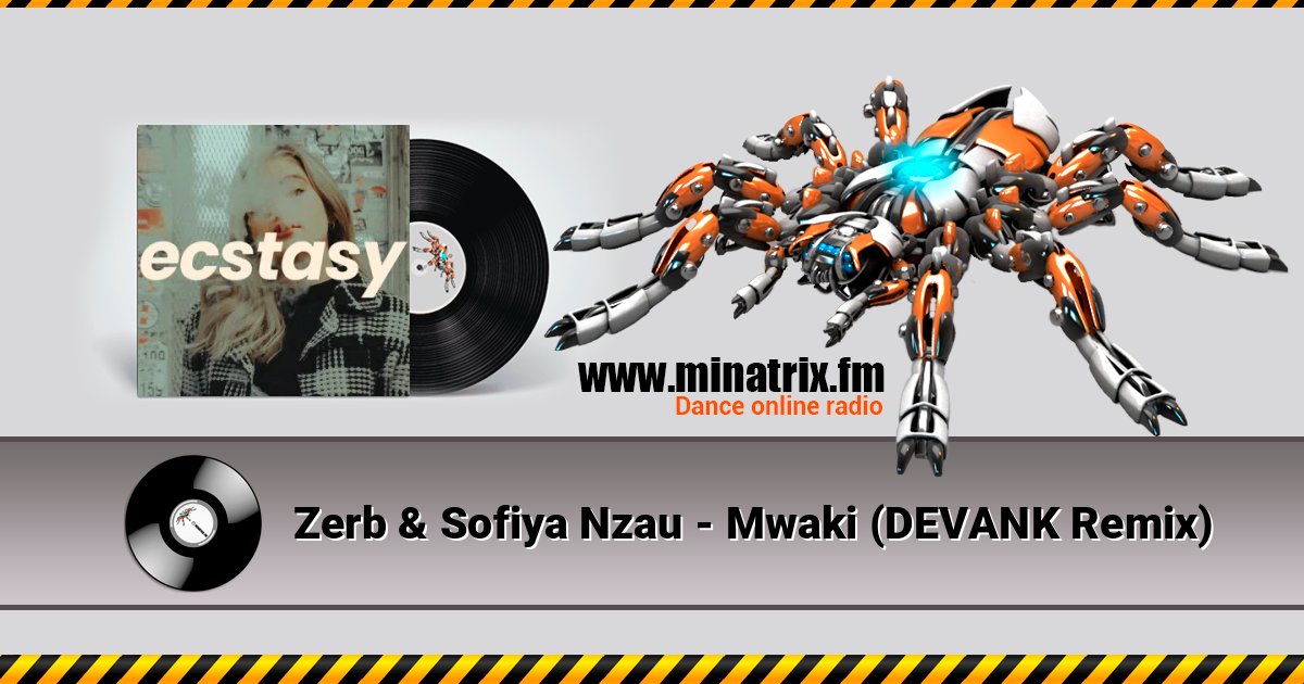 Zerb & Sofiya Nzau - Mwaki (DEVANK Remix) Zerb & Sofiya Nzau - Mwaki (DEVANK Remix) скачать бесплатно