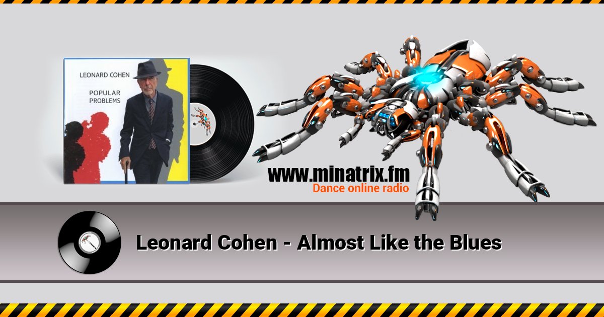 Leonard Cohen - Almost Like the Blues Leonard Cohen - Almost Like the Blues скачать бесплатно
