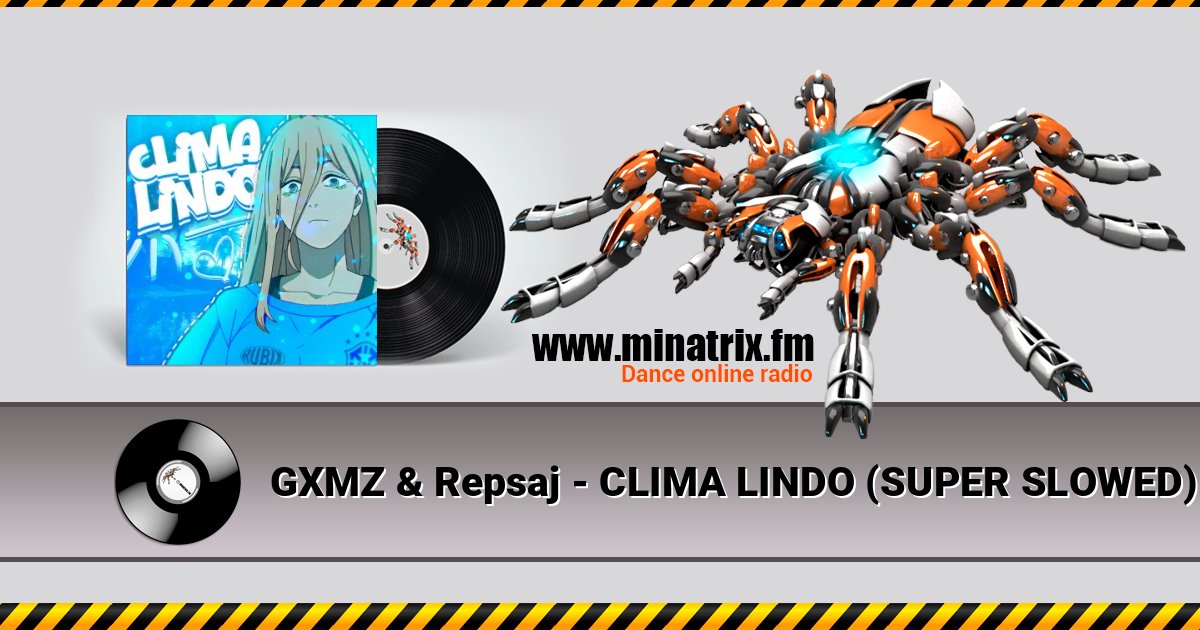 GXMZ & Repsaj - CLIMA LINDO (SUPER SLOWED) GXMZ & Repsaj - CLIMA LINDO (SUPER SLOWED) скачать бесплатно