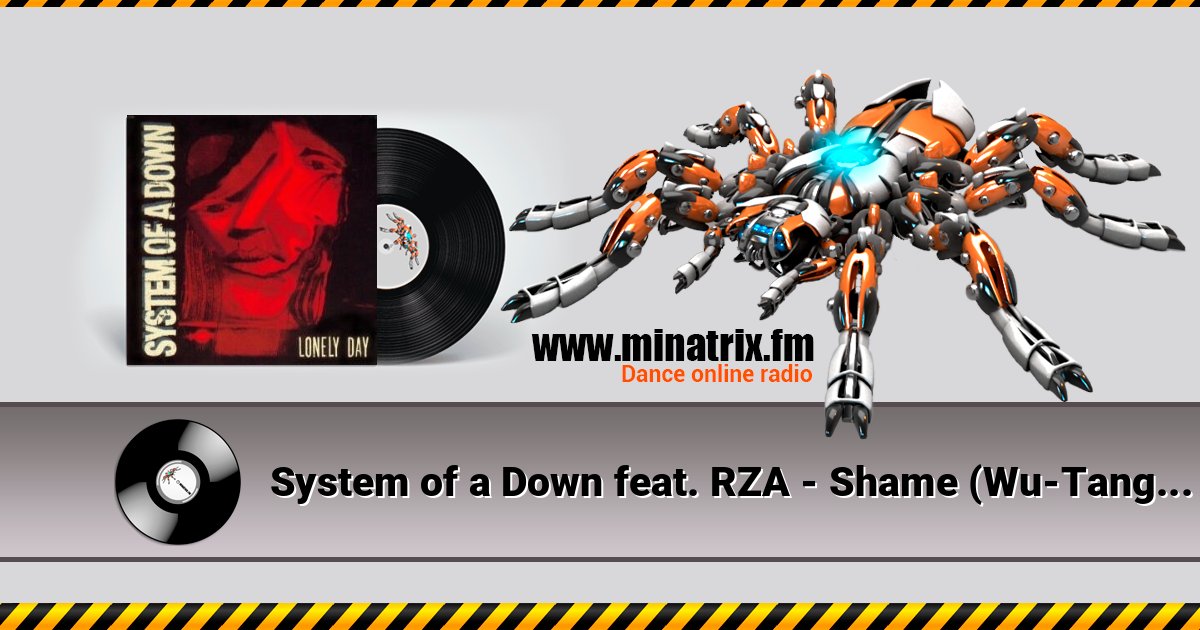System of a Down feat. RZA - Shame (Wu-Tang Clan cover) System of a Down feat. RZA - Shame (Wu-Tang Clan cover) скачать бесплатно