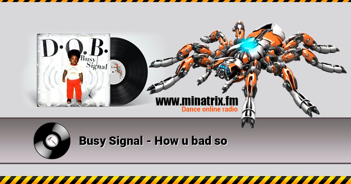 Busy Signal - How u bad so Busy Signal - How u bad so скачать бесплатно