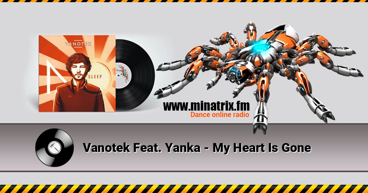 Vanotek Feat. Yanka - My Heart Is Gone Vanotek Feat. Yanka - My Heart Is Gone скачать бесплатно