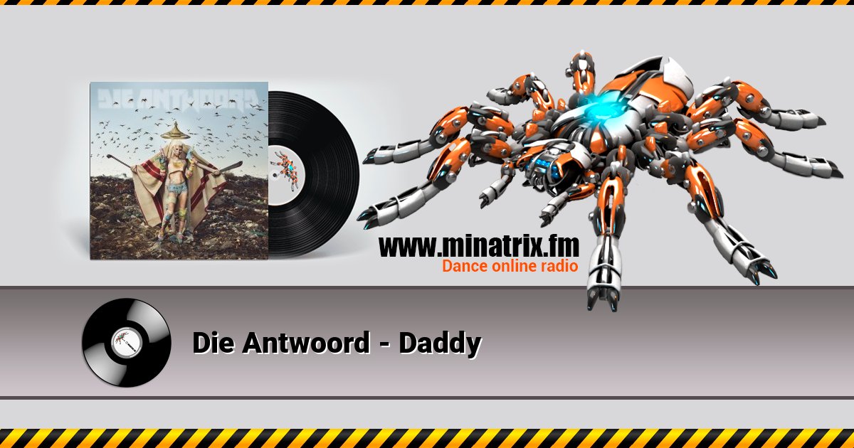 Die Antwoord - Daddy слушать и скачать трек