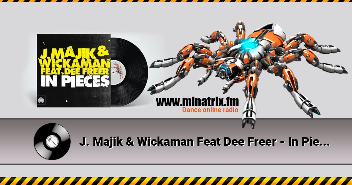 J. Majik & Wickaman Feat Dee Freer - In Pieces (Radio Edit) J. Majik & Wickaman Feat Dee Freer - In Pieces (Radio Edit) слушать и скачать трек