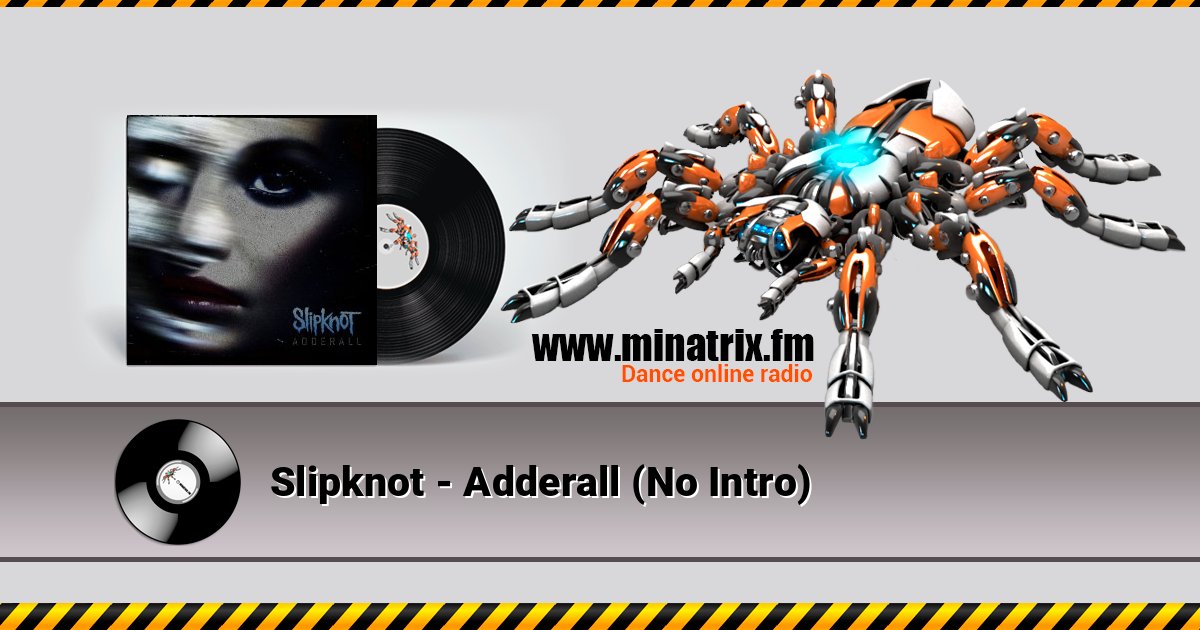 Slipknot - Adderall (No Intro) Slipknot - Adderall (No Intro) слушать и скачать трек