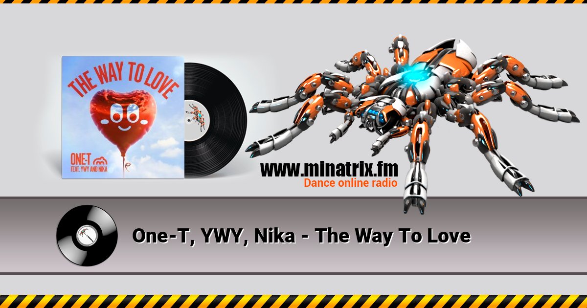 One-T, YWY, Nika - The Way To Love One-T, YWY, Nika - The Way To Love слушать и скачать трек