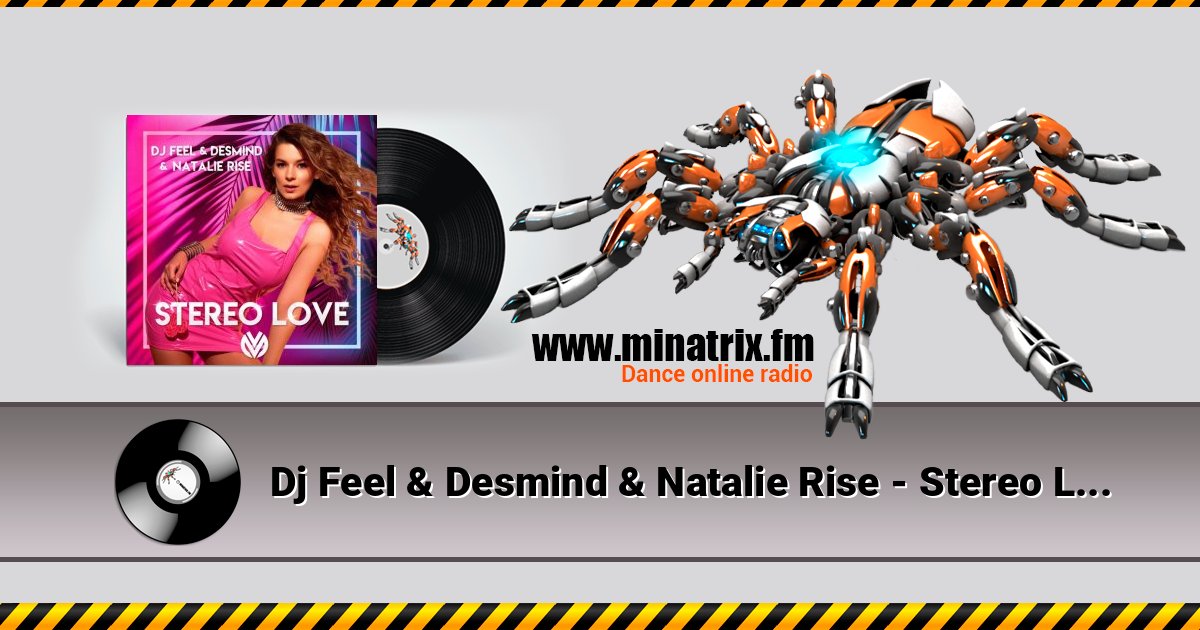Dj Feel & Desmind & Natalie Rise - Stereo Love Dj Feel & Desmind & Natalie Rise - Stereo Love слушать и скачать трек