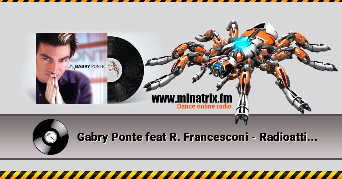 Gabry Ponte feat R. Francesconi - Radioattivita Gabry Ponte feat R. Francesconi - Radioattivita слушать и скачать трек