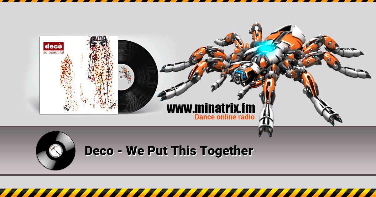 Deco - We Put This Together Deco - We Put This Together слушать и скачать трек