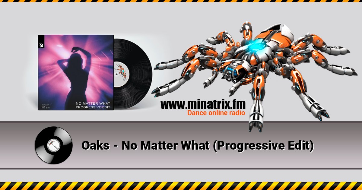 Oaks - No Matter What (Progressive Edit) Oaks - No Matter What (Progressive Edit) слушать и скачать трек
