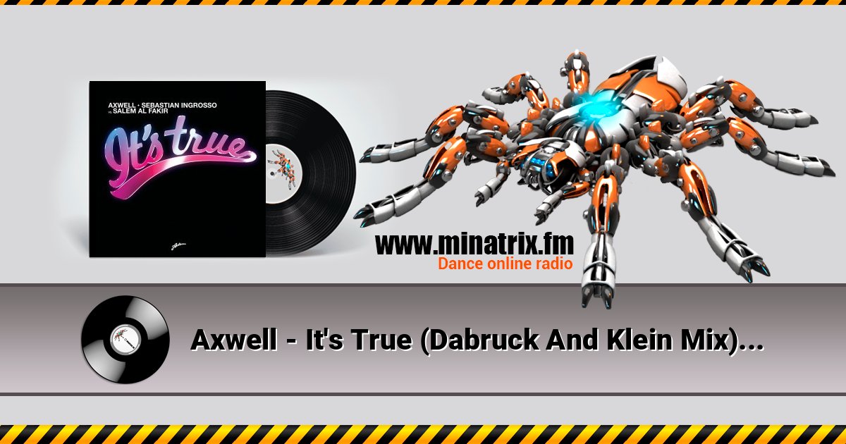 Axwell - It's True (Dabruck And Klein Mix) Axwell - It's True (Dabruck And Klein Mix) слушать и скачать трек