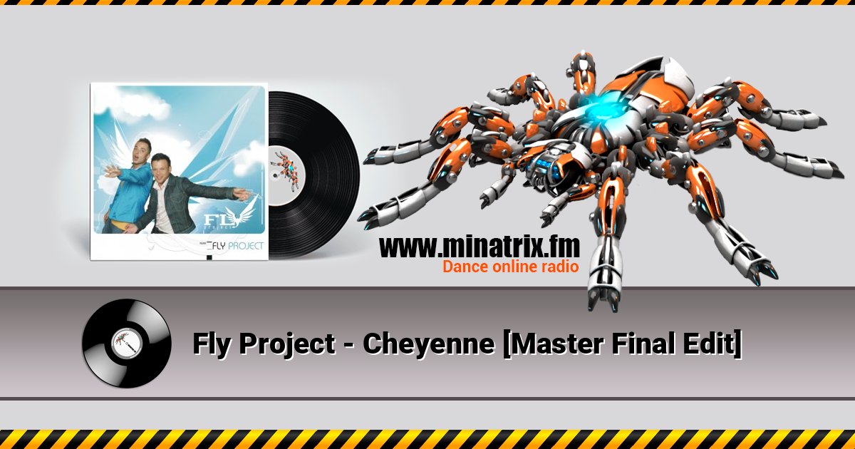 Fly Project - Cheyenne [Master Final Edit] слушать и скачать трек