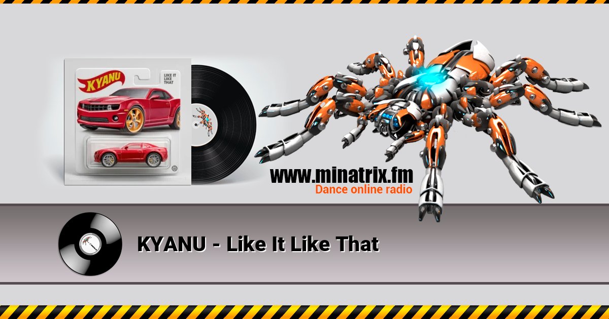 KYANU - Like It Like That KYANU - Like It Like That слушать и скачать трек