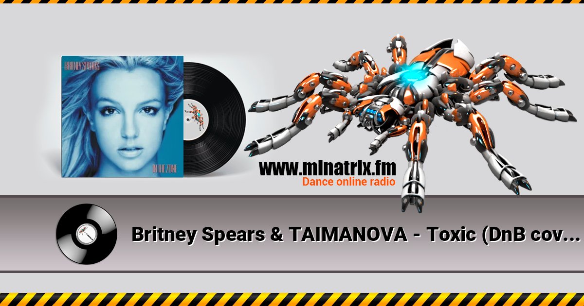 Britney Spears & TAIMANOVA - Toxic (DnB cover) Britney Spears & TAIMANOVA - Toxic (DnB cover) слушать и скачать трек