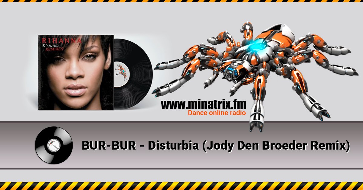 BUR-BUR - Disturbia (Jody Den Broeder Remix) BUR-BUR - Disturbia (Jody Den Broeder Remix) слушать и скачать трек