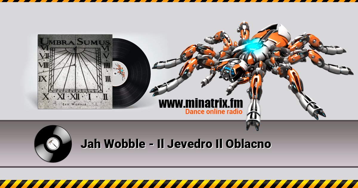Jah Wobble - Il Jevedro Il Oblacno Jah Wobble - Il Jevedro Il Oblacno слушать и скачать трек