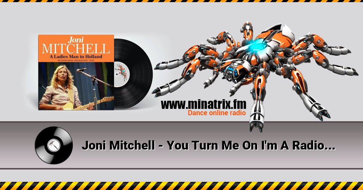 Joni Mitchell - You Turn Me On I'm A Radio Joni Mitchell - You Turn Me On I'm A Radio слушать и скачать трек
