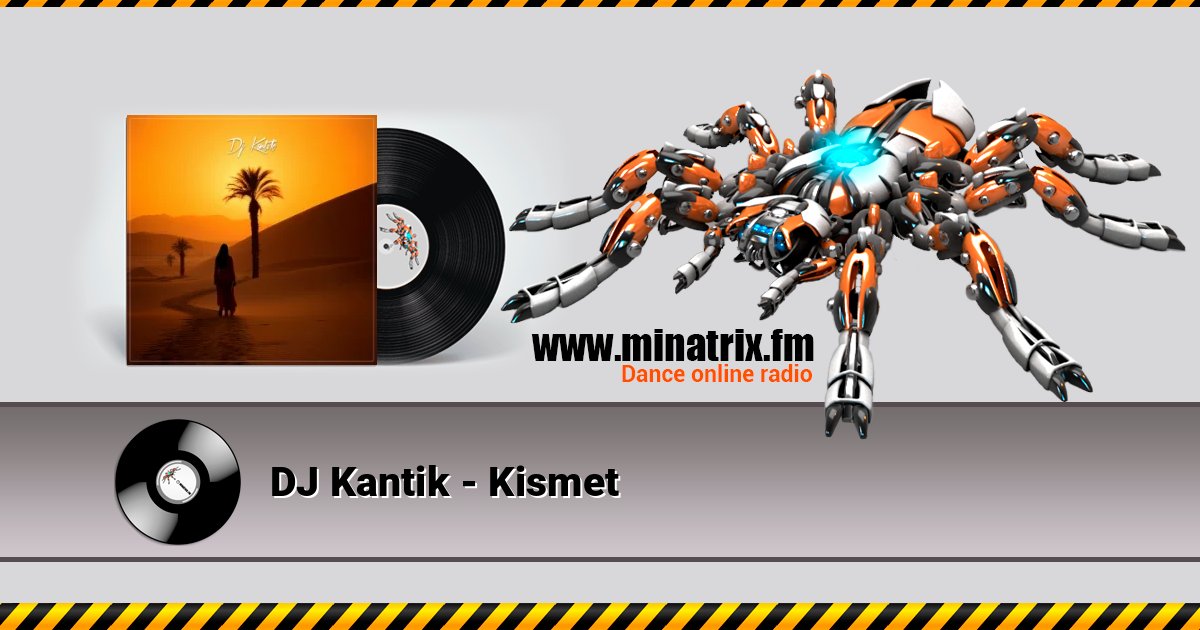 DJ Kantik - Kismet DJ Kantik - Kismet слушать и скачать трек