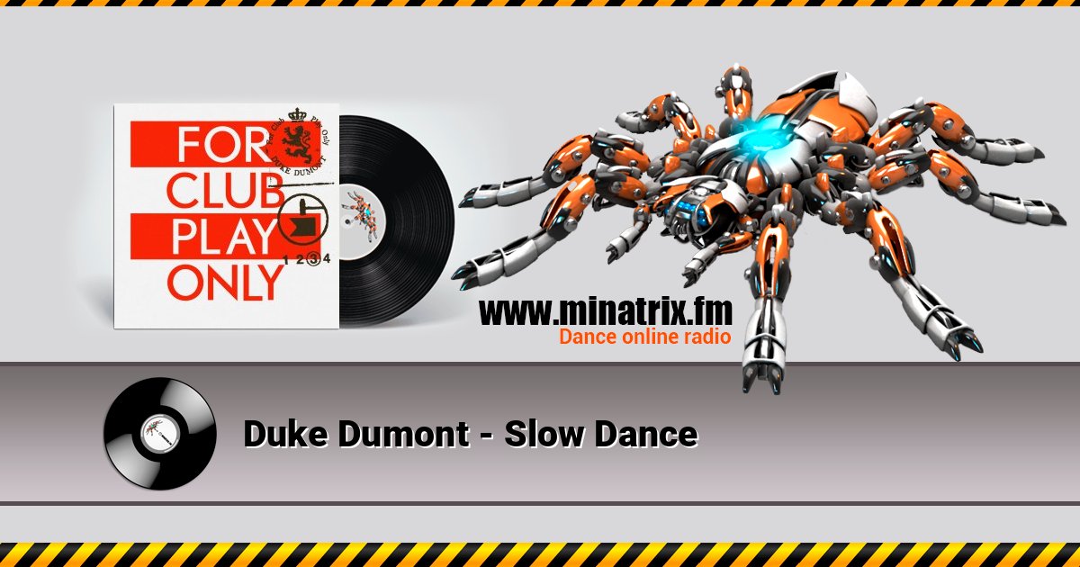 Duke Dumont - Slow Dance Duke Dumont - Slow Dance слушать и скачать трек