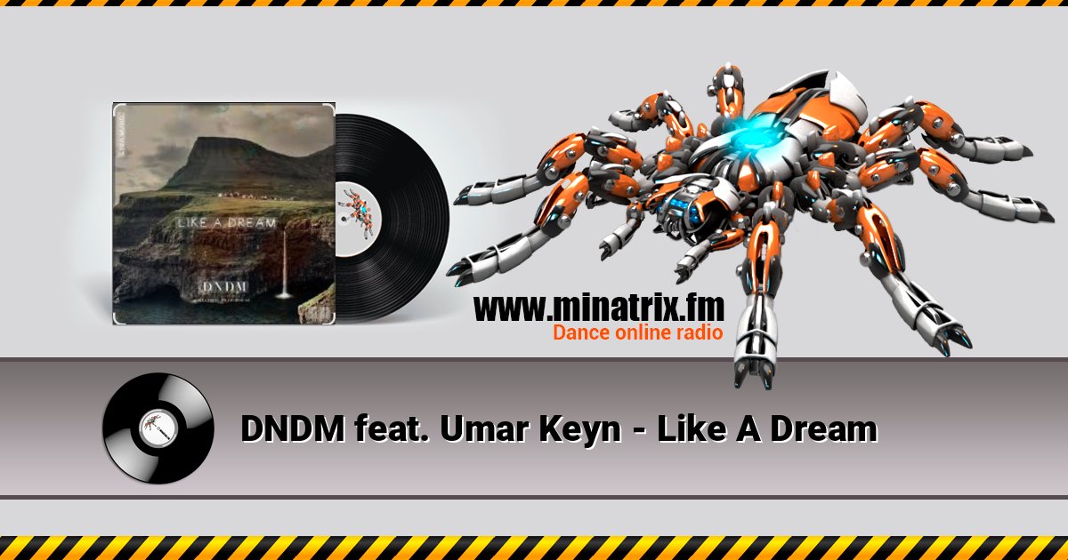 DNDM feat. Umar Keyn - Like A Dream DNDM feat. Umar Keyn - Like A Dream слушать и скачать трек