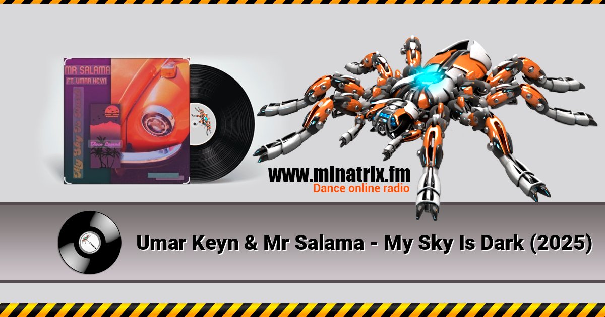 Umar Keyn & Mr Salama - My Sky Is Dark (2025) Umar Keyn & Mr Salama - My Sky Is Dark (2025) слушать и скачать трек