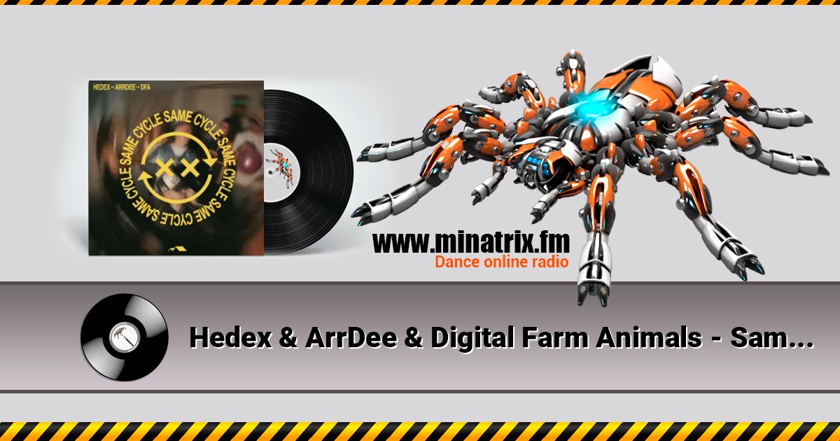 Hedex & ArrDee & Digital Farm Animals - Same Cycle Hedex & ArrDee & Digital Farm Animals - Same Cycle слушать и скачать трек